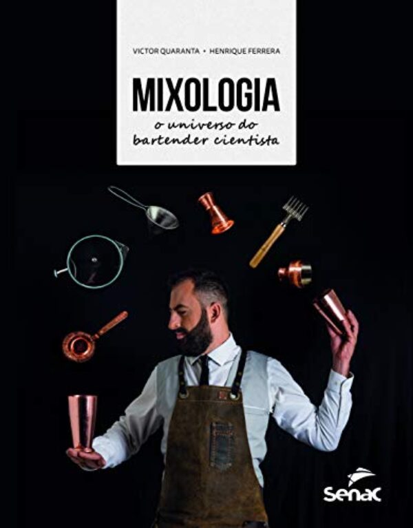 Mixologia: o universo do bartender cientista